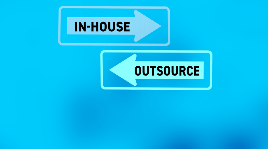In-house vs Outsource
